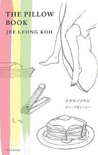 Cover image for The Pillow Book: English-Japanese Illustrated Edition &#12510;&#12463;&#12521;&#12494;&#12477;&#12454;&#12471;&#65288;&#26085;&#26412;&#35486;&#12539;&#33521;&#35486;&#12452;&#12521;&#12473;&#12488;&#20837;&#12426;&#29256;&#65289;