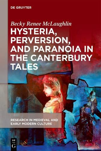 Cover image for Hysteria, Perversion, and Paranoia in  The Canterbury Tales: Wild  Analysis and the Symptomatic Storyteller