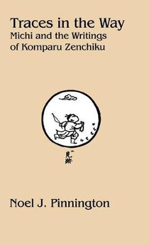 Cover image for Traces in the Way: Michi and the Writings of Komparu Zenchiku