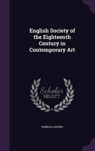 Cover image for English Society of the Eighteenth Century in Contemporary Art