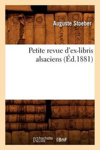 Cover image for Petite Revue d'Ex-Libris Alsaciens, (Ed.1881)