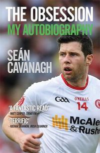 Cover image for Sean Cavanagh: The Obsession: My Autobiography