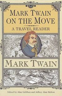 Cover image for Mark Twain on the Move: A Travel Reader