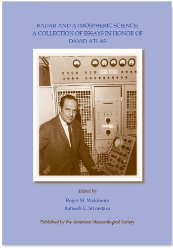 Radar and Atmospheric Science - A Collection of Essays in Honor of David Atlas