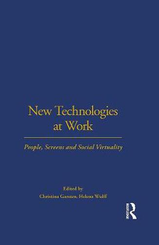 Cover image for New Technologies at Work: People, Screens and Social Virtuality