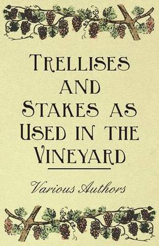 Cover image for Trellises and Stakes as Used in the Vineyard