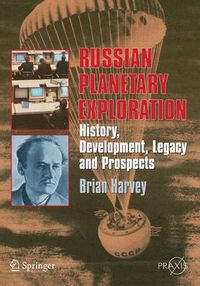 Cover image for Russian Planetary Exploration: History, Development, Legacy and Prospects