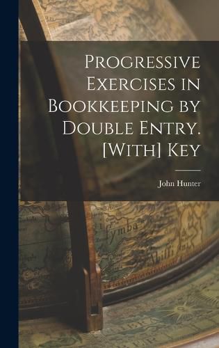 Cover image for Progressive Exercises in Bookkeeping by Double Entry. [With] Key