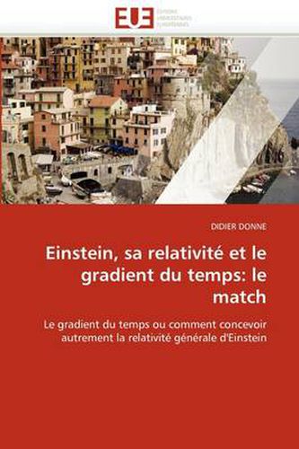 Cover image for Einstein, Sa Relativit Et Le Gradient Du Temps: Le Match