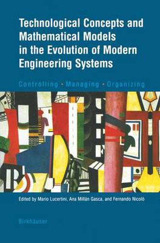 Cover image for Technological Concepts and Mathematical Models in the Evolution of Modern Engineering Systems: Controlling * Managing * Organizing