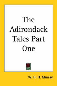 Cover image for The Adirondack Tales Part One