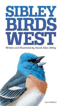 Cover image for The Sibley Field Guide to Birds of Western North America: Second Edition