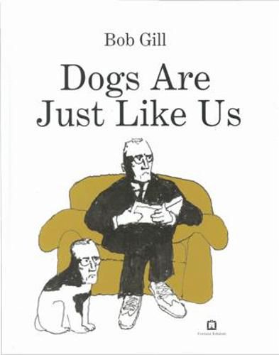 Cover image for Bob Gill - Dogs Are Just Like Us