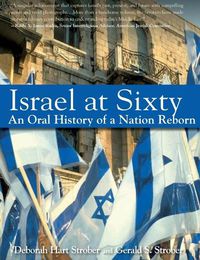 Cover image for Israel at Sixty: An Oral History of a Nation Reborn