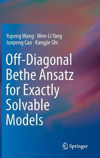 Cover image for Off-Diagonal Bethe Ansatz for Exactly Solvable Models