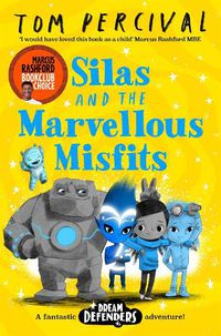 Cover image for Silas and the Marvellous Misfits: A Marcus Rashford Book Club Choice