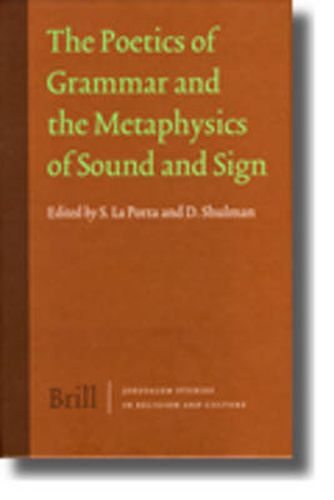 Cover image for The Poetics of Grammar and the Metaphysics of Sound and Sign