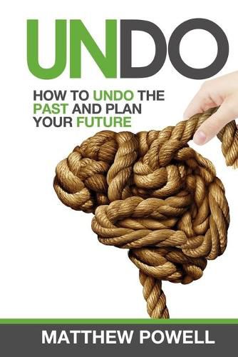 Cover image for Undo: How to undo your past and plan your future