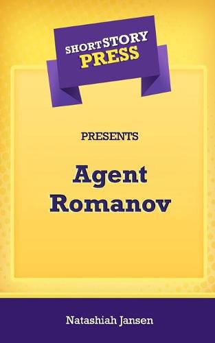 Cover image for Short Story Press Presents Agent Romanov