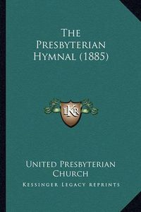 Cover image for The Presbyterian Hymnal (1885)