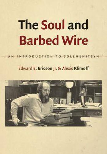 Cover image for The Soul and Barbed Wire: An Introduction to Solzhenitsyn