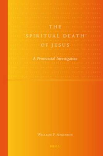 The 'Spiritual Death' of Jesus: A Pentecostal Investigation