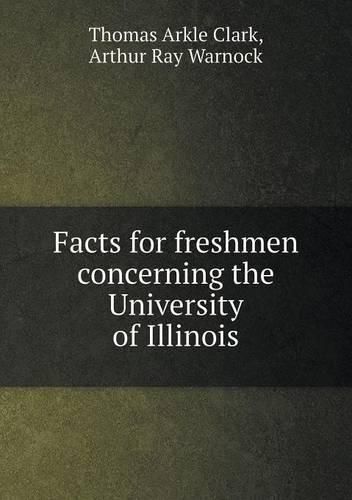 Facts for freshmen concerning the University of Illinois