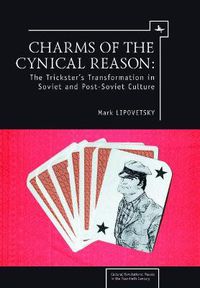 Cover image for Charms of the Cynical Reason: Tricksters in Soviet and Post-Soviet Culture