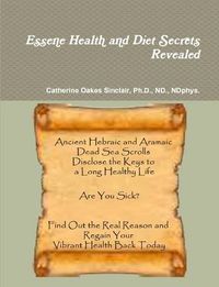 Cover image for Essene Health and Diet Secrets Revealed