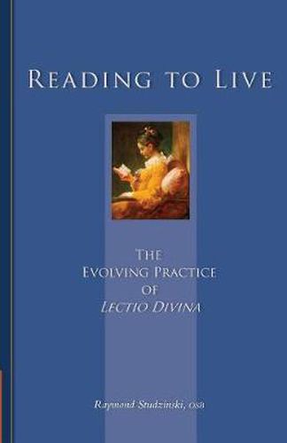 Cover image for Reading To Live: The Evolving Practice of Lectio Divina