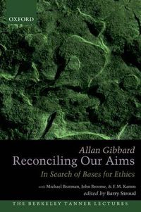 Cover image for Reconciling Our Aims: In Search of Bases for Ethics