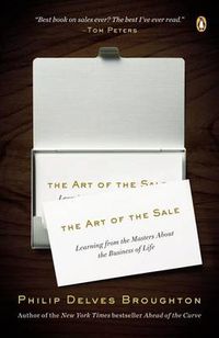 Cover image for The Art of the Sale: Learning from the Masters About the Business of Life