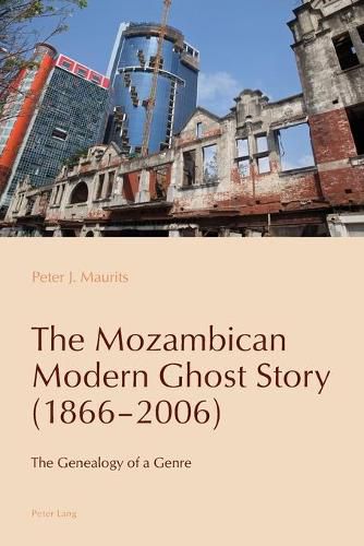 Cover image for The Mozambican Modern Ghost Story (1866-2006): The Genealogy of a Genre