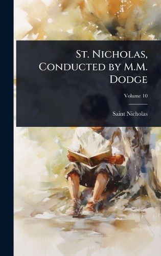Cover image for St. Nicholas, Conducted by M.M. Dodge