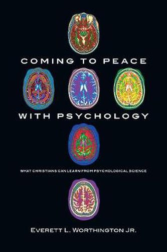 Cover image for Coming to Peace with Psychology - What Christians Can Learn from Psychological Science