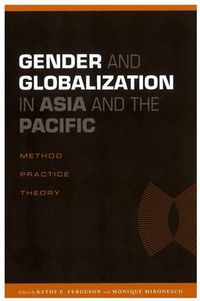 Cover image for Gender and Globalization in Asia and the Pacific: Method, Practice, Theory