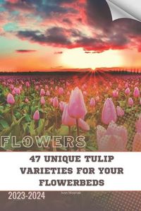 Cover image for 47 Unique Tulip Varieties for Your Flowerbeds
