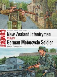 Cover image for New Zealand Infantryman vs German Motorcycle Soldier: Greece and Crete 1941