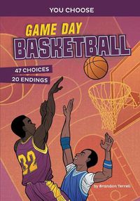Cover image for Game Day Basketball: An Interactive Sports Story