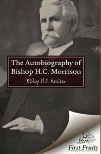 Cover image for The Autobiography of Bishop H.C. Morrison