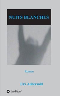 Cover image for Nuits Blanches: Roman