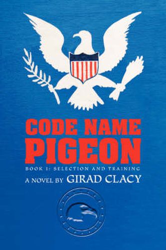 Cover image for Code Name Pigeon: Book 1: Selection and Training