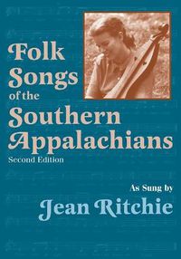 Cover image for Folk Songs of the Southern Appalachians as Sung by Jean Ritchie