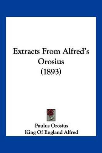Cover image for Extracts from Alfred's Orosius (1893)