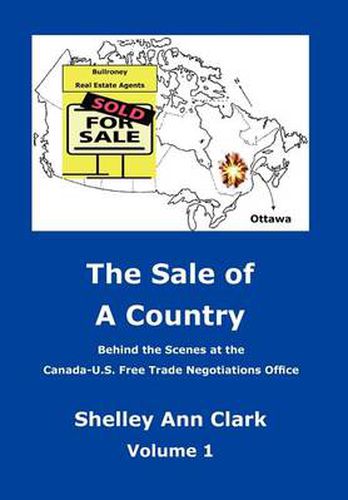 Cover image for The Sale of a Country: Behind the Scenes at Canada-Us Free Trade Negotiations Office