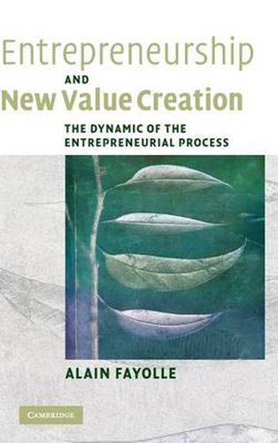 Cover image for Entrepreneurship and New Value Creation: The Dynamic of the Entrepreneurial Process