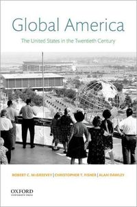 Cover image for Global America: The United States in the Twentieth Century