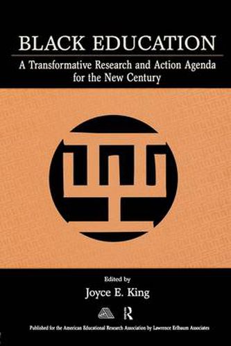 Cover image for Black Education: A Transformative Research and Action Agenda for the New Century