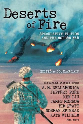 Cover image for Deserts of Fire: Speculative Fiction and the Modern War