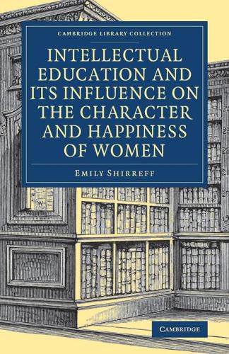 Cover image for Intellectual Education and its Influence on the Character and Happiness of Women